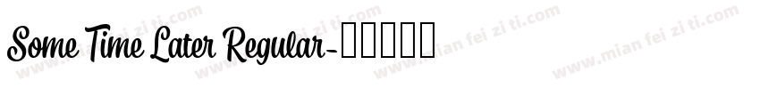 Some Time Later Regular字体转换